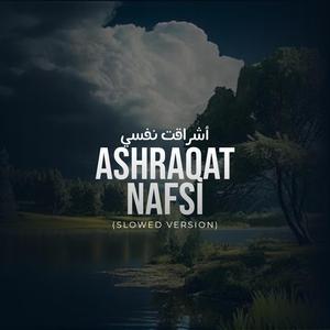Ashraqat nafsi (Slowed & reverb)