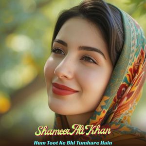 Hum Toot Ke Bhi Tumhare Hain