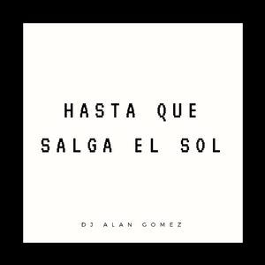 Hasta Que Salga el Sol