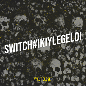 Switch#Ikiylegeldi