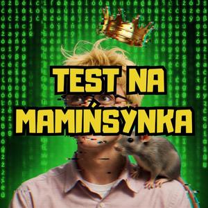 TEST NA MAMIŃSYNKA