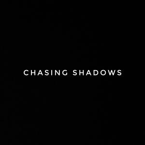 Chasing Shadows