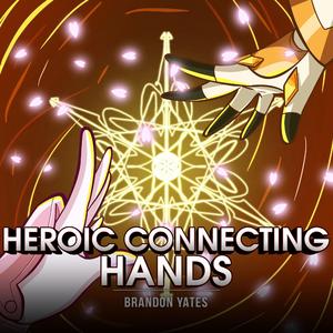 Heroic Connecting Hands