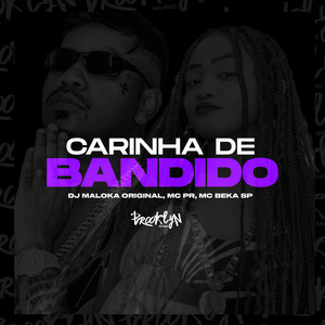 Carinha de Bandido Não Carinha de Malvado