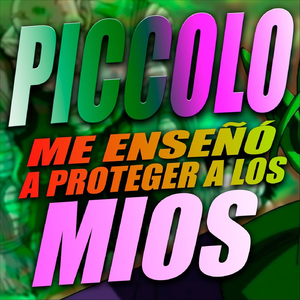 Piccolo Me Enseñó a Proteger a los Mios