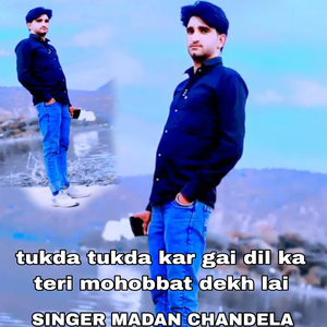 Tukda Tukda Kar Gai Dil Ka Teri Mohobbat Dekh Lai