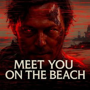 Meet You On The Beach (Original Death Stranding 2 Song)