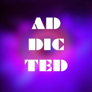 Addicted