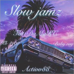 Slow jamz (feat. KB 4900, Activ88 & Baby ray)