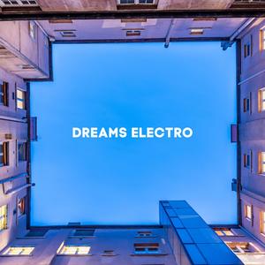 Dreams Electro