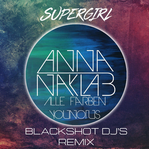 Supergirl (BlackShot DJs Remix)