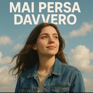 Mai Persa Davvero