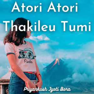 Atori Atori Thakileu Tumi