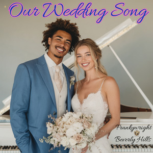 Our Wedding Song