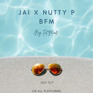 BFM (Big Fat Mood) (feat. Nutty P)