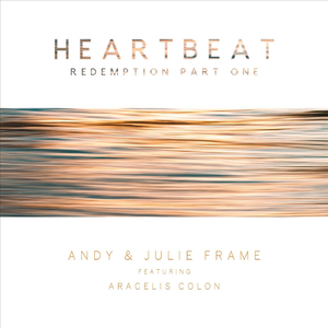 Heartbeat (Redemption Part One) [feat. Aracelis Colon]