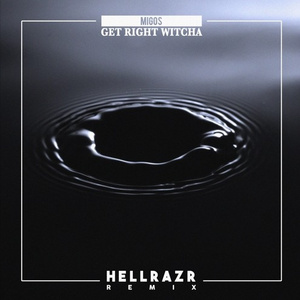 Get Right Witcha (HELLRAZR Remix)