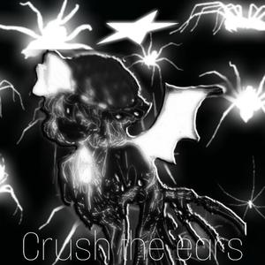 Crush the Ears