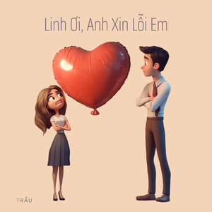 Linh Ơi, Anh Xin Lỗi em