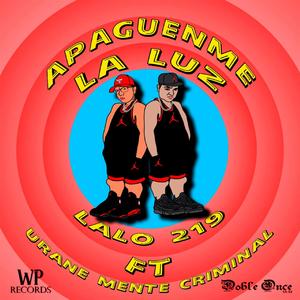 Apaguenme la luz (feat. Urane mente criminal)