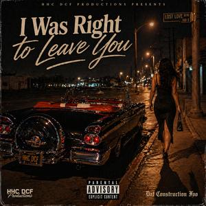 I Was Right To Leave You