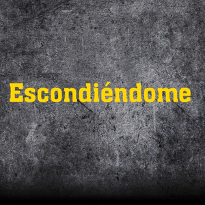 Escondiéndome
