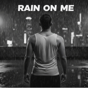Rain On Me