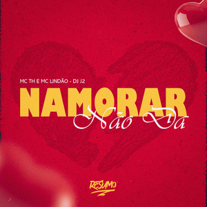 NAMORAR NÃO DAR