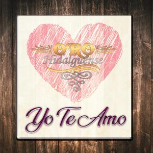 Popurrí Yo Te Amo (Nunca Más Podré Olvidarte, Hoy Te Cofieso, Yo Te Necesito)