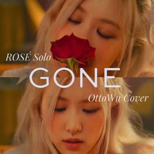 GONE（翻自 ROSÉ）