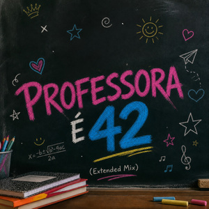 PROFESSORA é 42 (Extended)