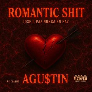 Romantic Shit (feat. AGU$TIN)