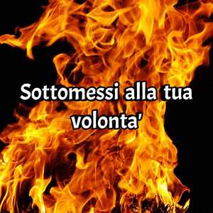 Sottomessi alla tua volontà