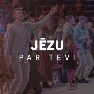 Jēzu, Par Tevi