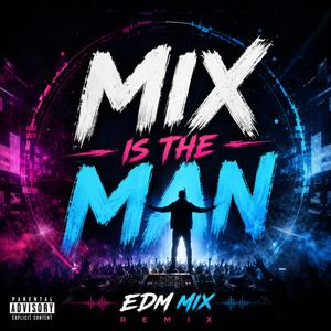 mix is the man