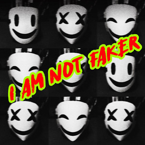 I Am Not Faker