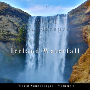 World Soundscapes, Vol. 1: Iceland Waterfall, Pt. 09