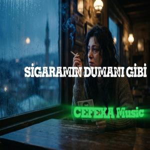 Sigaramın Dumanı Gibi