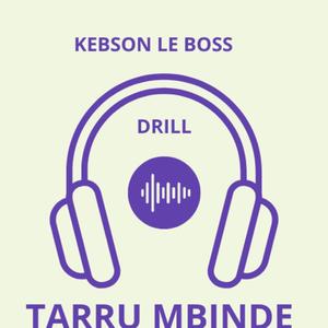 KEBSON LE BOSS TARRU MBIND RAP DRILL BEATS (Radio Edit)