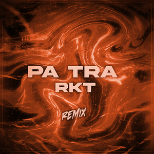 Pa Tra Rkt (Remix)
