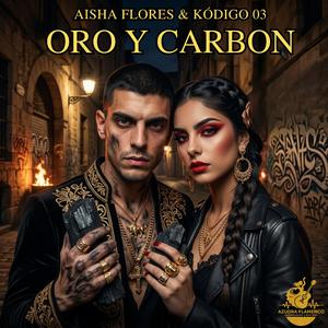 Oro y carbón (feat. Aisha Flores, Kódigo 03 & Vanttrap)