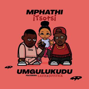 Umgulukudu (feat. Joystick & Lasta)