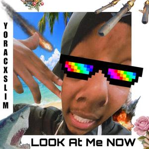 Look @ Me Now
