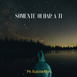 Somente Olhar a Ti