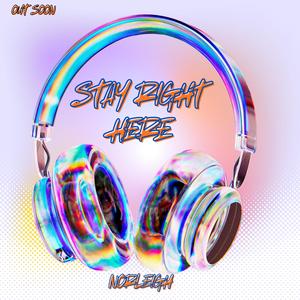 Stay Right Here