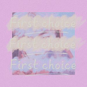 First choice（prod by BECU BEATS）