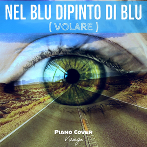 Nel Blu Dipinto Di Blu (Volare) (Piano Cover)