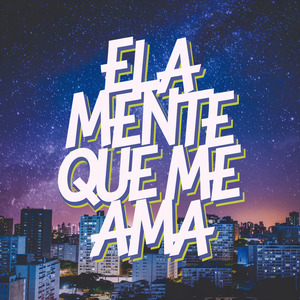 ELA MENTE QUE ME AMA