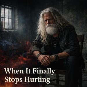 When It Finally Stops Hurting