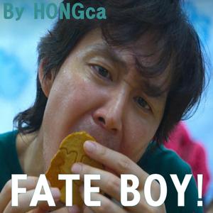 FATE BOY!
